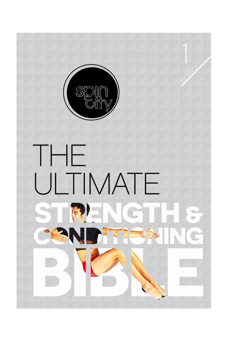 Spin City The Ultimate Strength And Conditioning Bible (1st Edition) 1 Spin City The Ultimate Strength And Conditioning Bible (1st Edition)